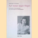 Auf immer neuen Wegen: Erinnerungen an Neuhardenberg und den Widerstand gegen den Nationalsozialismus door Reinhild Gräfin von Hardenberg Auf immer neuen Wegen: Erinnerungen an Neuhardenberg und den Widerstand gegen den Nationalsozialismus door Reinhild Gräfin von Hardenberg