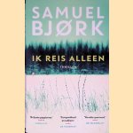 Ik reis alleen door Samuel Bjork Ik reis alleen door Samuel Bjork