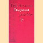 Dagmaat: Gedichten door Erik Heyman Dagmaat: Gedichten door Erik Heyman