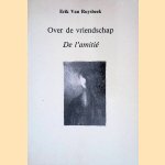 De l'amitié door Erik van Ruysbeek De l'amitié door Erik van Ruysbeek