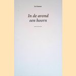 In de avond een hoorn: gedichten door Jos Smeyers In de avond een hoorn: gedichten door Jos Smeyers