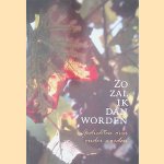 Zo zal ik dan worden: Gedichten rond ouder worden door Bruno Berghs e.a. Zo zal ik dan worden: Gedichten rond ouder worden door Bruno Berghs e.a.