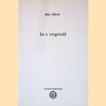 In u vergroeid: Gedichten door Julia Tulkens In u vergroeid: Gedichten door Julia Tulkens