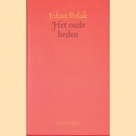 Het oude heden door Johan Polak Het oude heden door Johan Polak