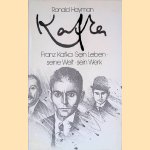 Franz Kafka: sein Leben, sein Werk, seine Welt door Ronald Hayman