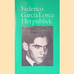 Het publiek: Het huis van Bernarda Alba: La zapatera prodigiosa (Het verbluffende schoenlappersvrouwtje) door Federico García Lorca Het publiek: Het huis van Bernarda Alba: La zapatera prodigiosa (Het verbluffende schoenlappersvrouwtje) door Federico García Lorca