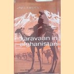 Karavaan in Afghanistan door James A. Michener Karavaan in Afghanistan door James A. Michener