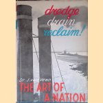 Dredge Drain Reclaim: The Art of a Nation door Johan van Veen