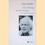 Monoloog in de bergen: Over Rutger Kopland door Wiel Kusters Monoloog in de bergen: Over Rutger Kopland door Wiel Kusters