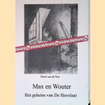 Max en Wouter: het geheim van De Havelaar door Chris van de Ven Max en Wouter: het geheim van De Havelaar door Chris van de Ven