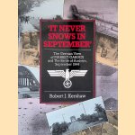 It Never Snows in September: The German View of Market-Garden and the Battle of Arnhem September 1944 door Robert J. Kershaw It Never Snows in September: The German View of Market-Garden and the Battle of Arnhem September 1944 door Robert J. Kershaw