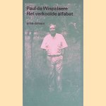 Het verkoolde alfabet: Dagboek 1990-1991
P. de Wispelaere
€ 6,00 Het verkoolde alfabet: Dagboek 1990-1991
P. de Wispelaere
€ 6,00