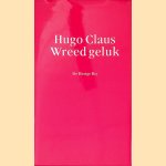 Wreed geluk door Hugo Claus Wreed geluk door Hugo Claus