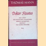 Doktor Faustus: das Leben des deutschen Tonsetzers Adrian Leverkühn erzählt von einem Freunde: Roman door Thomas Mann