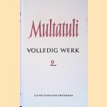 Volledige werken 2 door Multatuli Volledige werken 2 door Multatuli