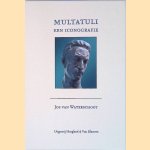 Multatuli: een iconografie door J. van Waterschoot Multatuli: een iconografie door J. van Waterschoot