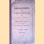 Geschiedkundige beschrijving der stad Amsterdam, sedert hare wording tot op den tegenwoordigen tijd: Vierde deel door C. van der Vijver Geschiedkundige beschrijving der stad Amsterdam, sedert hare wording tot op den tegenwoordigen tijd: Vierde deel door C. van der Vijver