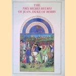 The Très Riches Heures of Jean, Duke of Berry: Musée Condé, Chantilly door Jean Longnon e.a. The Très Riches Heures of Jean, Duke of Berry: Musée Condé, Chantilly door Jean Longnon e.a.