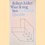 Waar ik nog ben door Robert Anker Waar ik nog ben door Robert Anker