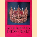 Alle Kronen dieser Welt door Heinz Biehn Alle Kronen dieser Welt door Heinz Biehn