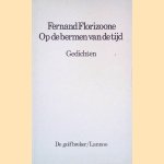 Op de bermen van de tijd: Gedichten door Fernand Florizoone Op de bermen van de tijd: Gedichten door Fernand Florizoone