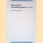 Mijn uren zijn met schaduw gehuwd: Een selectie uit Collected Poems door Sylvia Plath Mijn uren zijn met schaduw gehuwd: Een selectie uit Collected Poems door Sylvia Plath