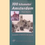 100 kilometer Amsterdam door Paul Burm 100 kilometer Amsterdam door Paul Burm