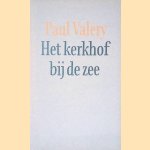 Kerkhof bij de zee door Paul Valéry Kerkhof bij de zee door Paul Valéry