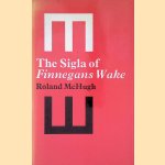 The Sigla of Finnegans Wake door Roland McHugh The Sigla of Finnegans Wake door Roland McHugh