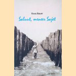 Saluut, meneer Sajet
Guus Bauer
€ 6,00 Saluut, meneer Sajet
Guus Bauer
€ 6,00