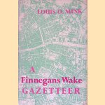 A Finnegans Wake Gazetteer door Louis O. Mink A Finnegans Wake Gazetteer door Louis O. Mink