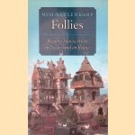 Follies: Bizarre bouwwerken in Nederland en Belgie
Wim Meulenkamp
€ 15,00 Follies: Bizarre bouwwerken in Nederland en Belgie
Wim Meulenkamp
€ 15,00