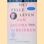 Het felle leven van Jacoba van Beieren: gravin van Holland, Zeeland en Henegouwen: historische roman door Wim Povel Het felle leven van Jacoba van Beieren: gravin van Holland, Zeeland en Henegouwen: historische roman door Wim Povel