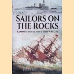 Sailors on the Rocks. Famous Royal Navy Shipwrecks door Peter C. Smith