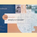 Dordrecht: "de stad verandert terwijl je er wandelt" door Jan Eijkelboom e.a. Dordrecht: "de stad verandert terwijl je er wandelt" door Jan Eijkelboom e.a.