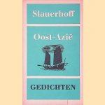 Oost-Azië: gedichten door J.J. Slauerhoff Oost-Azië: gedichten door J.J. Slauerhoff