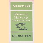 Fleurs de marécage: Moerasbloemen: gedichten door J.J. Slauerhoff Fleurs de marécage: Moerasbloemen: gedichten door J.J. Slauerhoff