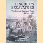 Lincoln's Excavators: The Ruston-Bucyrus Years 1970 - 1985 door Peter Robinson Lincoln's Excavators: The Ruston-Bucyrus Years 1970 - 1985 door Peter Robinson