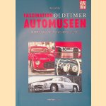 Faszination Oldtimer: Automuseen in Deutschland und im benachbarten Ausland door Hans Schilder Faszination Oldtimer: Automuseen in Deutschland und im benachbarten Ausland door Hans Schilder