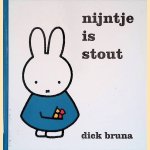 Nijntje is stout door Dick Bruna Nijntje is stout door Dick Bruna
