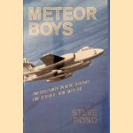 Meteor Boys: True Tales from the Operator's of Britain's First Jet Fighter - From 1944 to Date door Steve Bond Meteor Boys: True Tales from the Operator's of Britain's First Jet Fighter - From 1944 to Date door Steve Bond