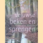 Veluwse beken en sprengen: Een uniek landschap door Henk Menke e.a. Veluwse beken en sprengen: Een uniek landschap door Henk Menke e.a.