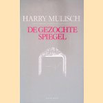 De gezocht spiegel door Harry Mulisch De gezocht spiegel door Harry Mulisch