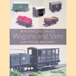Building 00 Gauge Wagons and Vans for Model Railways door David Tisdale