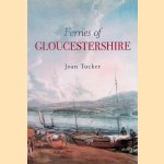 Ferries of Gloucestershire door Joan Tucker Ferries of Gloucestershire door Joan Tucker