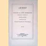 Archief 1958: Vroegere en latere mededelingen voornamelijk in betrekking tot Zeeland door W.S. Unger