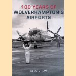 100 Years of Wolverhampton's Airports door Alec Brew 100 Years of Wolverhampton's Airports door Alec Brew