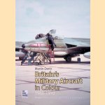 Britain's Military Aircraft in Colour 1960-1970 door Martin Derry