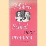 School voor vrouwen: blijspel in vijf bedrijven door Molière School voor vrouwen: blijspel in vijf bedrijven door Molière