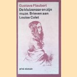 De kluizenaar en zijn muze: brieven aan Louise Colet
Gustave Flaubert
€ 12,50 De kluizenaar en zijn muze: brieven aan Louise Colet
Gustave Flaubert
€ 12,50